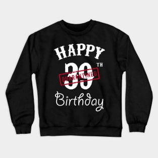 Happy 39th Quarantined Birthday Crewneck Sweatshirt